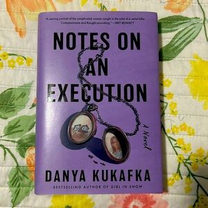 Hardback Book - Notes On An Execution By Danya Kukafka.